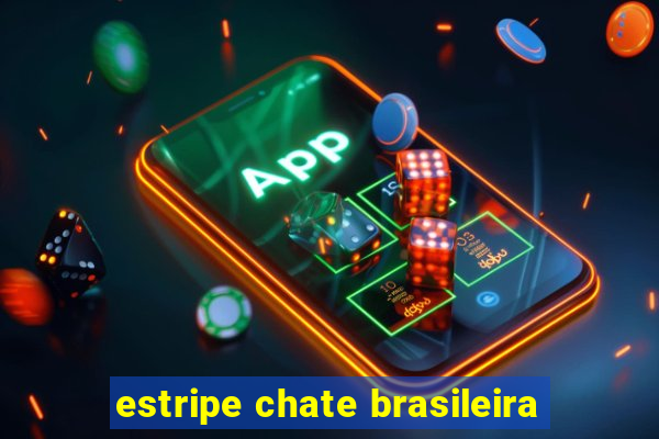 estripe chate brasileira